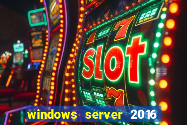 windows server 2016 download iso